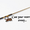 fishing pole worries