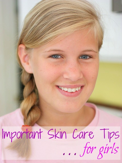 Important Skin Care Tips for Girls 5 Skin Care Tips for Young Girls