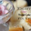 Eight Fancy Pound Cake Fix Ups at beautyandbedlam Eight Fancy Pound Cake Fix Ups at beautyandbedlam