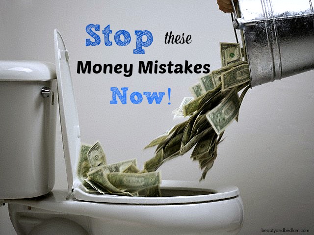 Money Mistakes that need to stop now!