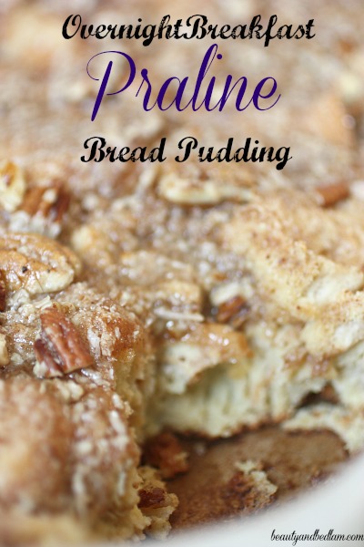 Overnight Breakfast Praline Bread Pudding